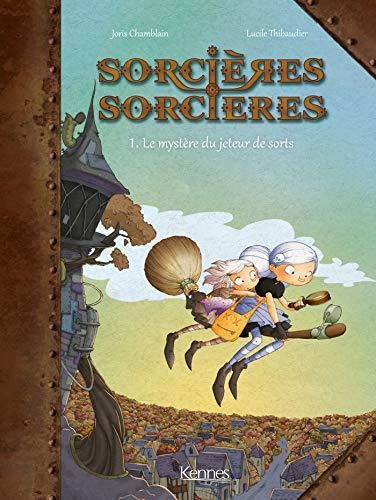 Sorcières sorcières T.01 : Le mystère du jeteur de sorts